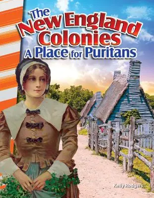 Les colonies de la Nouvelle-Angleterre : Un lieu pour les puritains - The New England Colonies: A Place for Puritans