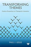Transformer les thèmes : Perspectives créatives sur l'interaction thérapeutique - Transforming Themes: Creative Perspectives on Therapeutic Interaction