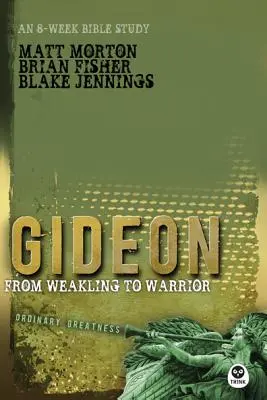 Gédéon : Du faible au guerrier - Gideon: From Weakling to Warrior