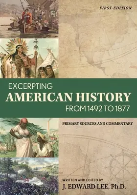 Extrait de L'histoire américaine de 1492 à 1877 : Sources primaires et commentaires - Excerpting American History from 1492 to 1877: Primary Sources and Commentary
