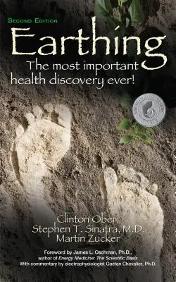 La mise à la terre : la découverte la plus importante jamais faite en matière de santé ! (deuxième édition) - Earthing: The Most Important Health Discovery Ever! (Second Edition)