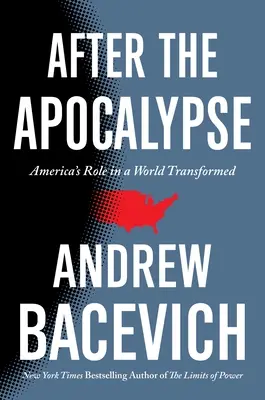 Après l'apocalypse : Le rôle de l'Amérique dans un monde transformé - After the Apocalypse: America's Role in a World Transformed