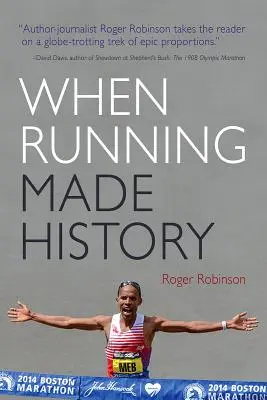 Quand la course à pied est entrée dans l'histoire - When Running Made History