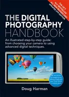 Le manuel de la photographie numérique : Un guide illustré étape par étape - The Digital Photography Handbook: An Illustrated Step-By-Step Guide