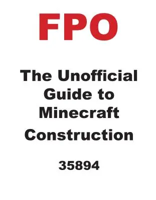 Le guide non officiel de la construction dans Minecraft - The Unofficial Guide to Minecraft Construction