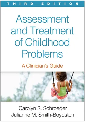 Évaluation et traitement des problèmes de l'enfance, troisième édition : Guide du clinicien - Assessment and Treatment of Childhood Problems, Third Edition: A Clinician's Guide