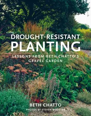 Plantation résistante à la sécheresse : Les leçons du jardin de gravier de Beth Chatto - Drought-Resistant Planting: Lessons from Beth Chatto's Gravel Garden