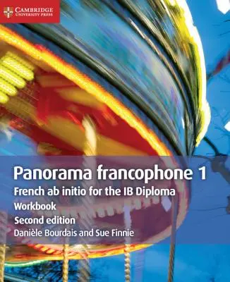Cahier d'exercices Panorama Francophone 1 : Français AB Initio pour le Diplôme Ib - Panorama Francophone 1 Workbook: French AB Initio for the Ib Diploma