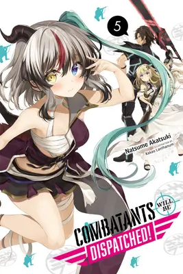 Les combattants seront éliminés, Vol. 5 (Light Novel) - Combatants Will Be Dispatched!, Vol. 5 (Light Novel)