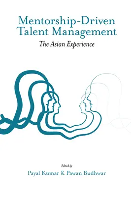 La gestion des talents par le mentorat : L'expérience asiatique - Mentorship-Driven Talent Management: The Asian Experience