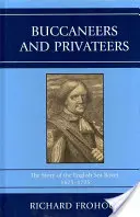 Boucaniers et corsaires : L'histoire des marins anglais, 1675-1725 - Buccaneers and Privateers: The Story of the English Sea Rover, 1675-1725