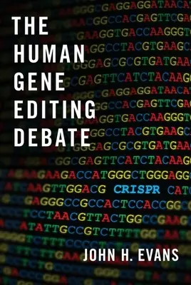 Le débat sur l'édition de gènes humains - The Human Gene Editing Debate