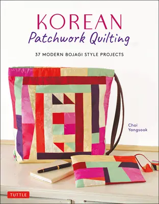Patchwork coréen : 37 projets modernes de style Bojagi - Korean Patchwork Quilting: 37 Modern Bojagi Style Projects