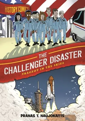 Bande dessinée sur l'histoire : La catastrophe de Challenger : Tragédie dans le ciel - History Comics: The Challenger Disaster: Tragedy in the Skies