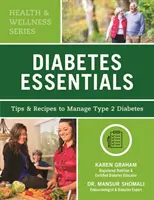 L'essentiel du diabète : Conseils et recettes pour gérer le diabète de type 2 - Diabetes Essentials: Tips and Recipes to Manage Type 2 Diabetes