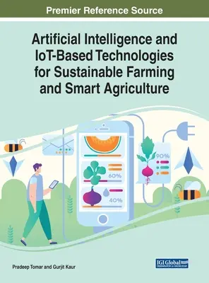 Intelligence artificielle et technologies basées sur l'IdO pour une agriculture durable et intelligente - Artificial Intelligence and IoT-Based Technologies for Sustainable Farming and Smart Agriculture