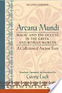Arcana Mundi : La magie et l'occulte dans les mondes grec et romain : une collection de textes anciens - Arcana Mundi: Magic and the Occult in the Greek and Roman Worlds: A Collection of Ancient Texts