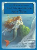 Trésor illustré des contes de fées de Hans Christian Andersen : La Petite Sirène, Le Petit Poucet, La Princesse et le Petit Pois et bien d'autres contes classiques. - An Illustrated Treasury of Hans Christian Andersen's Fairy Tales: The Little Mermaid, Thumbelina, the Princess and the Pea and Many More Classic Stori