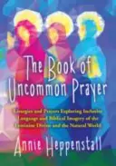 Le livre de la prière ordinaire - Book of Uncommon Prayer