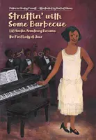 Struttin' with Some Barbecue : Lil Hardin Armstrong devient la première dame du jazz - Struttin' with Some Barbecue: Lil Hardin Armstrong Becomes the First Lady of Jazz