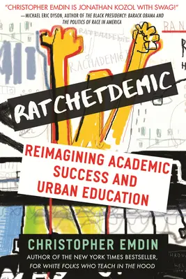 Ratchetdemic : Réimaginer la réussite scolaire - Ratchetdemic: Reimagining Academic Success