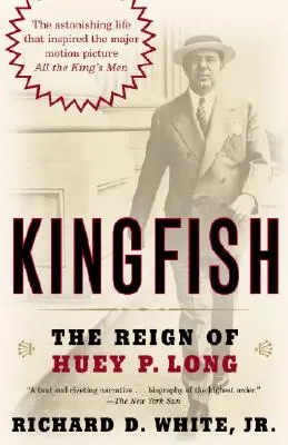 Le poisson-roi : Le règne de Huey P. Long - Kingfish: The Reign of Huey P. Long