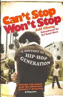 Can't Stop Won't Stop - Une histoire de la génération hip-hop - Can't Stop Won't Stop - A History of the Hip-Hop Generation