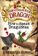 Comment dresser ton dragon : Comment parler le dragonais - Livre 3 - How to Train Your Dragon: How To Speak Dragonese - Book 3