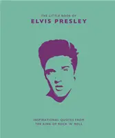 Le petit livre d'Elvis Presley : Citations inspirantes du roi du rock 'n' roll - Little Book of Elvis Presley: Inspirational Quotes from the King of Rock 'n' Roll