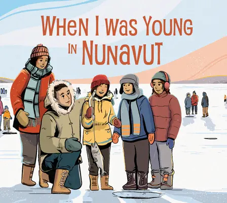 Quand j'étais jeune au Nunavut : Édition anglaise - When I Was Young in Nunavut: English Edition