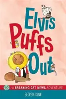 Elvis Puffs Out, 3 : Une aventure de chat en rupture de ban - Elvis Puffs Out, 3: A Breaking Cat News Adventure