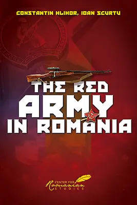 L'Armée rouge en Roumanie - The Red Army in Romania