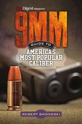 9mm - Guide du calibre le plus populaire d'Amérique - 9mm - Guide to America's Most Popular Caliber