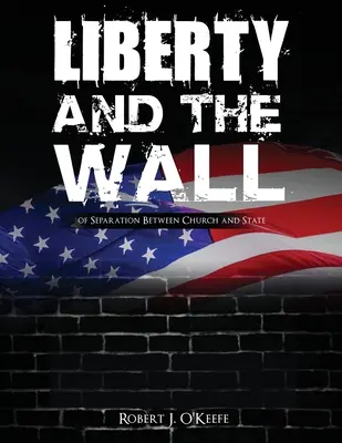 La liberté et le mur de séparation entre l'Église et l'État - Cahier d'exercices - Liberty and the Wall of Separation Between Church and State - Workbook