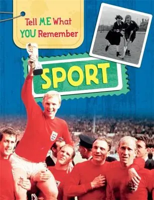 Dis-moi ce dont tu te souviens : Le sport - Tell Me What You Remember: Sport