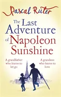 La dernière aventure de Napoleon Sunshine - un roman réconfortant et édifiant sur l'importance de la famille. - Last Adventure of Napoleon Sunshine - a heartwarming, uplifting novel about the importance of family