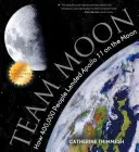 Team Moon : Comment 400 000 personnes ont fait atterrir Apollo 11 sur la Lune - Team Moon: How 400,000 People Landed Apollo 11 on the Moon