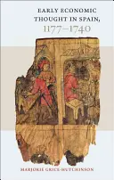 Les débuts de la pensée économique en Espagne, 1177-1740 - Early Economic Thought in Spain, 1177-1740