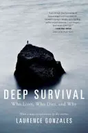 Survie profonde : Qui vit, qui meurt et pourquoi ? - Deep Survival: Who Lives, Who Dies, and Why