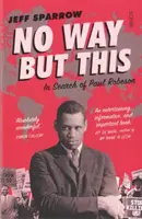 No Way But This - à la recherche de Paul Robeson - No Way But This - in search of Paul Robeson