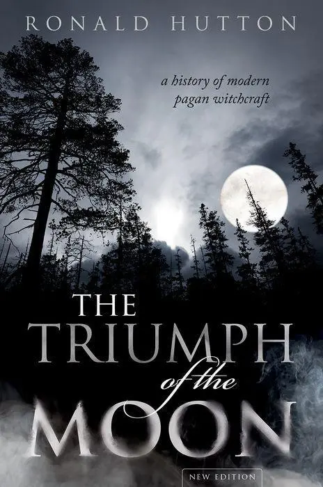 Le triomphe de la lune : Une histoire de la sorcellerie païenne moderne - The Triumph of the Moon: A History of Modern Pagan Witchcraft