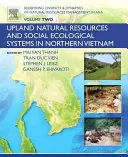 Redéfinir la diversité et la dynamique de la gestion des ressources naturelles en Asie, Volume 2 : Ressources naturelles des hautes terres et systèmes socio-écologiques dans le nord de l'Europe - Redefining Diversity and Dynamics of Natural Resources Management in Asia, Volume 2: Upland Natural Resources and Social Ecological Systems in Norther