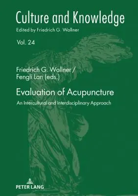 Évaluation de l'acupuncture : une approche interculturelle et interdisciplinaire - Evaluation of Acupuncture; An Intercultural and Interdisciplinary Approach