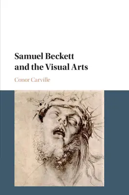 Samuel Beckett et les arts visuels - Samuel Beckett and the Visual Arts