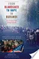 De l'effusion de sang à l'espoir au Burundi : Nos années d'ambassade pendant le génocide - From Bloodshed to Hope in Burundi: Our Embassy Years During Genocide