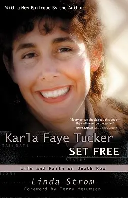 Karla Faye Tucker Set Free : Vie et foi dans le couloir de la mort - Karla Faye Tucker Set Free: Life and Faith on Death Row