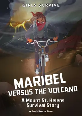 Maribel contre le volcan : Une histoire de survie au Mont St. Helens - Maribel Versus the Volcano: A Mount St. Helens Survival Story