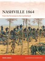 Nashville 1864 : Du Tennessee au Cumberland - Nashville 1864: From the Tennessee to the Cumberland