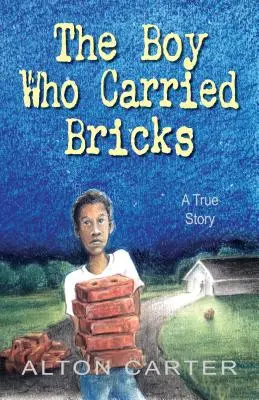 Le garçon qui portait des briques : Une histoire vraie (Couverture pour les élèves du secondaire) - The Boy Who Carried Bricks: A True Story (Middle-Grade Cover)