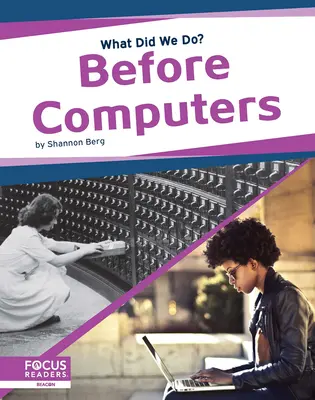 Avant les ordinateurs - Before Computers